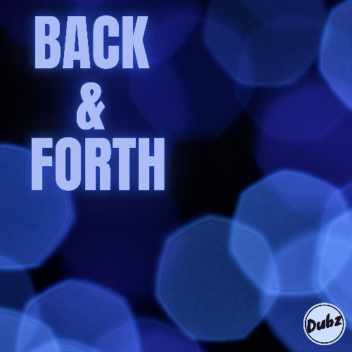 DUBZ - BACK N FORTH [FREE DOWNLOAD]