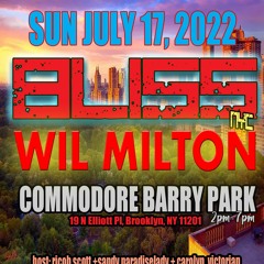BLISS NYC with Wil Milton Live @ Commodore Park Park 7.17.22 Part 1