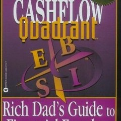 [Read] Online Rich Dad's Cashflow Quadrant: Rich Dad's Guide to Financial Freedom BY : Robert T