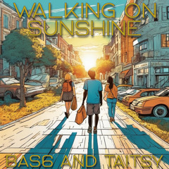 BAS6 and Taitsy - Walking on Sunshine