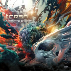Tresh - Something Greater  | Out now @ Techsafari records