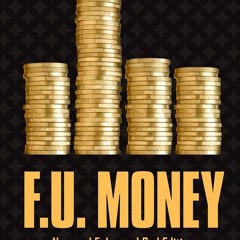 [PDF]❤️DOWNLOAD⚡️ F.U. Money Make As Much Money As You Want And Live Your Life As You Damn W