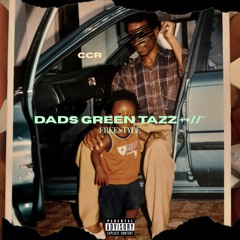 DADS GREEN TAZZ (FREESTYLE) ++//**