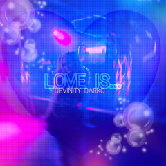 Love Is... (Valentine's Drum & Bass Mix)