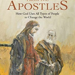 READ-@[PDF] Lessons from the Apostles: How God Uses All Types of People to Change the World