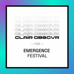 CLAIR OBSCVR for Emergence Festival