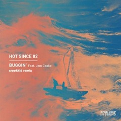 Hot Since 82 - Buggin' (crookkid remix) [FREE DOWNLOAD]