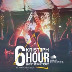 Kristeph Live @ Cosmic Connections Pres. Secret Forest 6HR Birthday Set