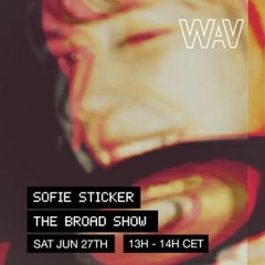 BROAD SHOW #18 @WAV 27.06.2020 feat. SAULT, Khruangbin, Neneh Cherry, Vanessa Paradis etc