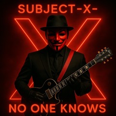 SUBJECT X - NO ONE KNOWS - STUDIO MASTER -X- 2025