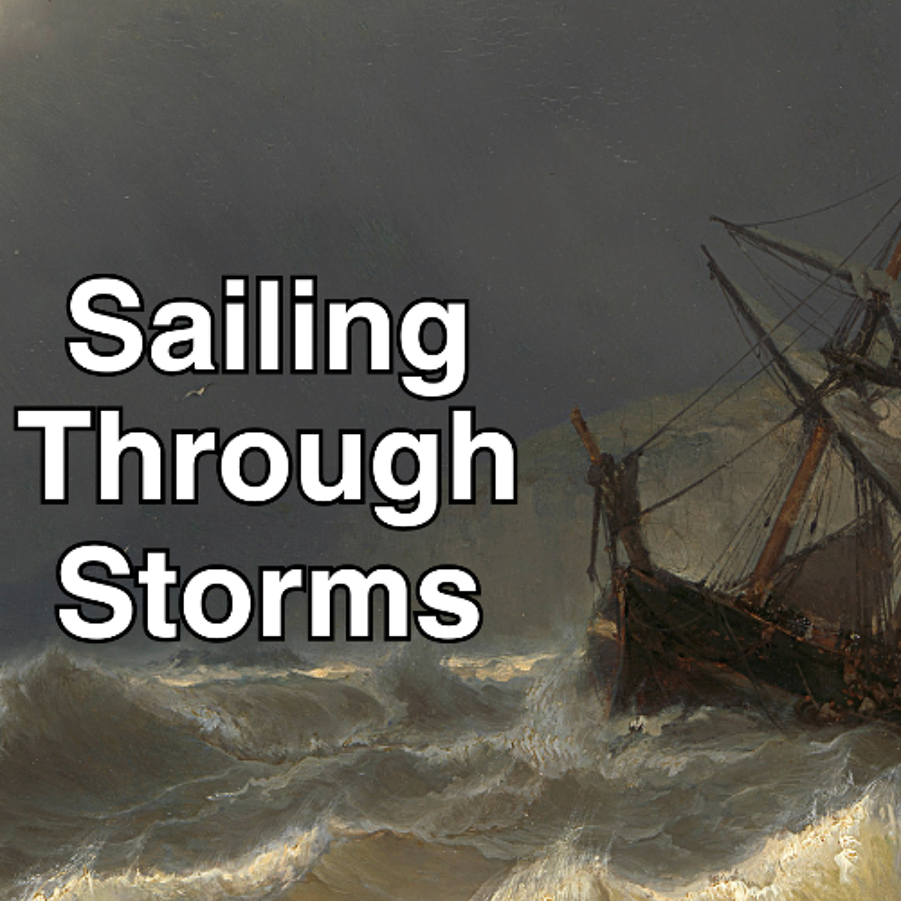 Sailing Through Storms (Rev Brandon Samuel) Sailing Through Storms (Rev Brandon Samuel)