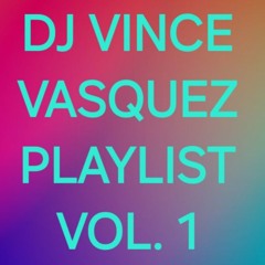 Dj Vince Vasquez Playlist