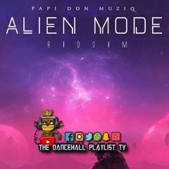 BizzyDaBachelor X Shaneil Muir X Kemar Highcon X Quada - Alien Mode Riddim Mix