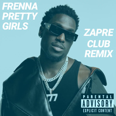 Frenna - Pretty Girls (Zapre Remix)