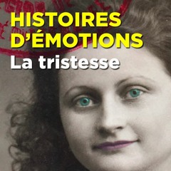 HISTOIRES D'ÉMOTIONS - La Tristesse