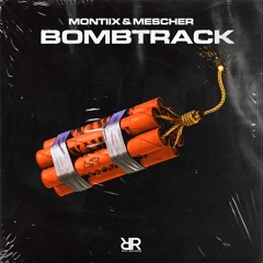 Montiix & Mescher - Bombtrack