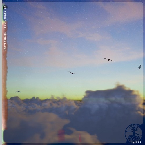 W.ill - Go Higher (ft. Mindfellow)
