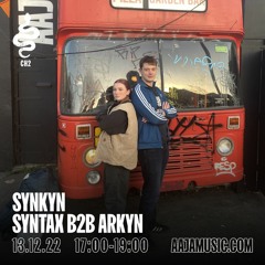 Synkyn - Syntax b2b Arkyn (Dec 2022 Aaja)
