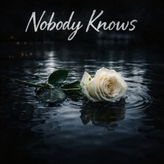 Nobody Knows