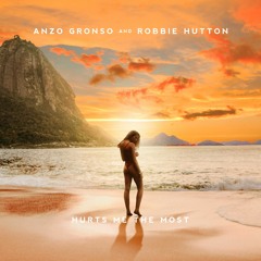 Anzo Gronso & Robbie Hutton - Hurts Me The Most