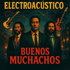 Buenos muchachos