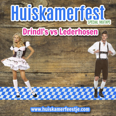 Huiskamerfest - Drindl's vs Lederhosen (Special Mixtape)