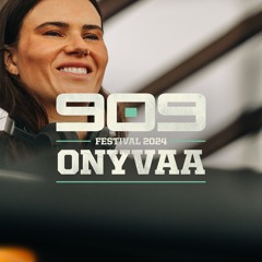 ONYVAA ▪ 909 FESTIVAL 2024