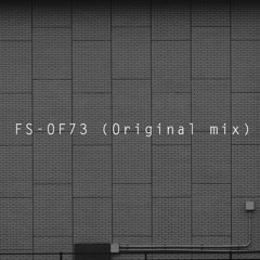 FS - OF73 (Original Mix)