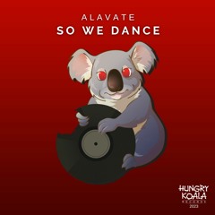 Alavate - So We Dance (Original Mix) #32 BEATPORT TOP 100 MAINSTAGE HYPE CHARTS