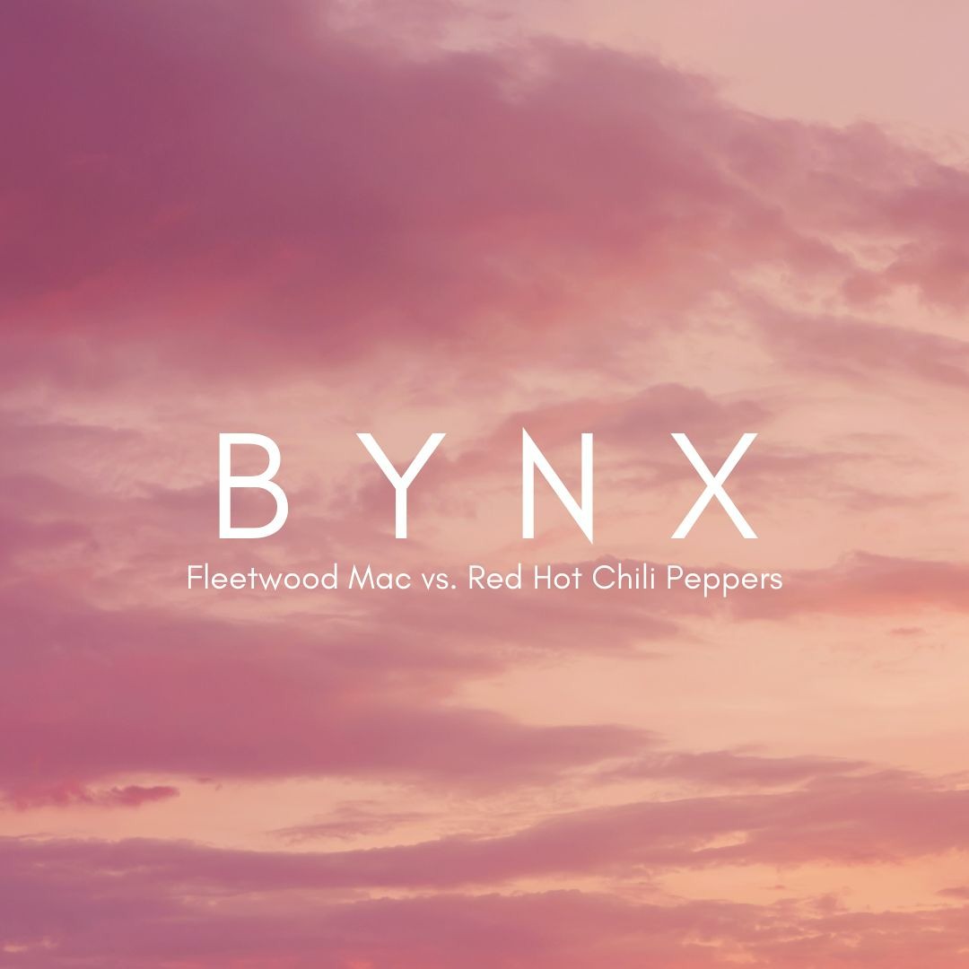 Fleetwood Mac VS. Red Hot Chili Peppers (BYNX Mashup)