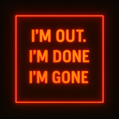 I’m Out, I’m Done, I’m Gone - Night Time Mix
