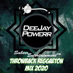 DeeJay Powerr Throwback Reggaeton Mix 2020