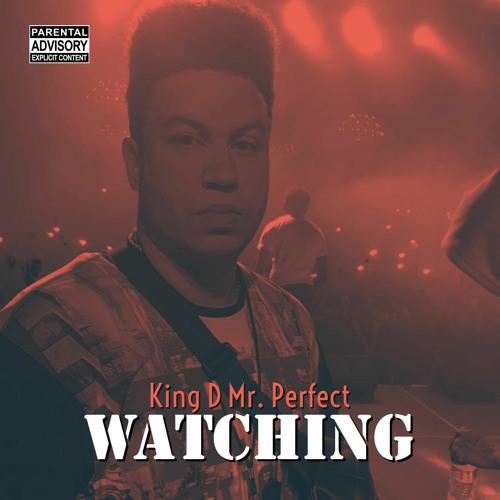 Watching (Produced by King D Mr. Perfect)