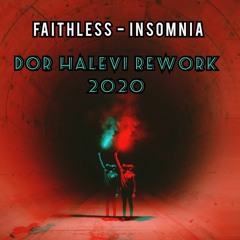 Faithless - Insomnia (Dor Halevi Rework 2020) [FREE DOWNLOAD]