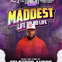 SELECTOR ANDRE @ MADDEST LIFE OR NO LIFE  MAGIC CITY
