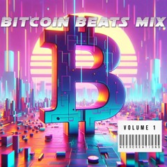 Bitcoin Beats Mix - Volume 1