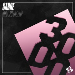 Sabre - Out There VIP