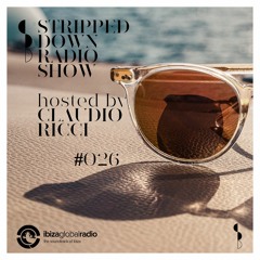 Stripped Down by Claudio Ricci #026 - 03.12.2020 - Live at Ibiza Global Radio