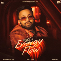 Energy Flow - Dilpreet Dhillon