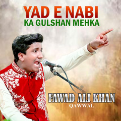 Yad E Nabi Ka Gulshan Mehka