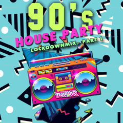90's House Party lockdownmix- Part 1