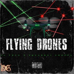 Flying Drones Ft SquadBoi Choppa