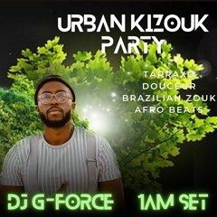 Urban Kizouk Party DJ G-Force 1 AM set