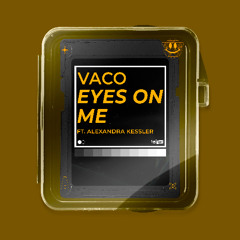 Vaco - Eyes On Me (ft Alexandra Kessler)