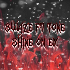 Swaze Ft Tone - Shine On Em - Prod @trillvh aka Skizzo