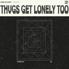 Thugs Get Lonely Too