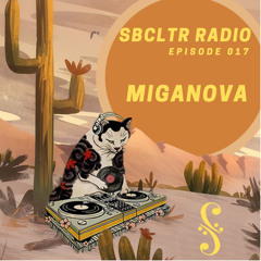 SBCLTR RADIO 017 Feat. Miganova