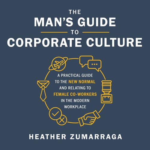 THE MAN'S GUIDE TO CORPORATE CULTURE by Heather Zumarraga - Chapter One