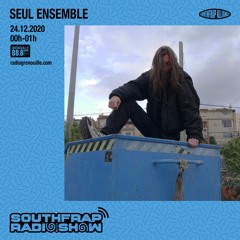 SOUTHFRAP RADIO SHOW - 004 - SEUL ENSEMBLE 24.12.20