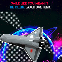SMILE LIKE YOU MEAN IT - JAGGER BOMB REMIX.mp3